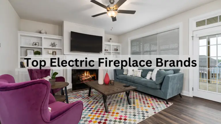 Top Electric Fireplace Brands 