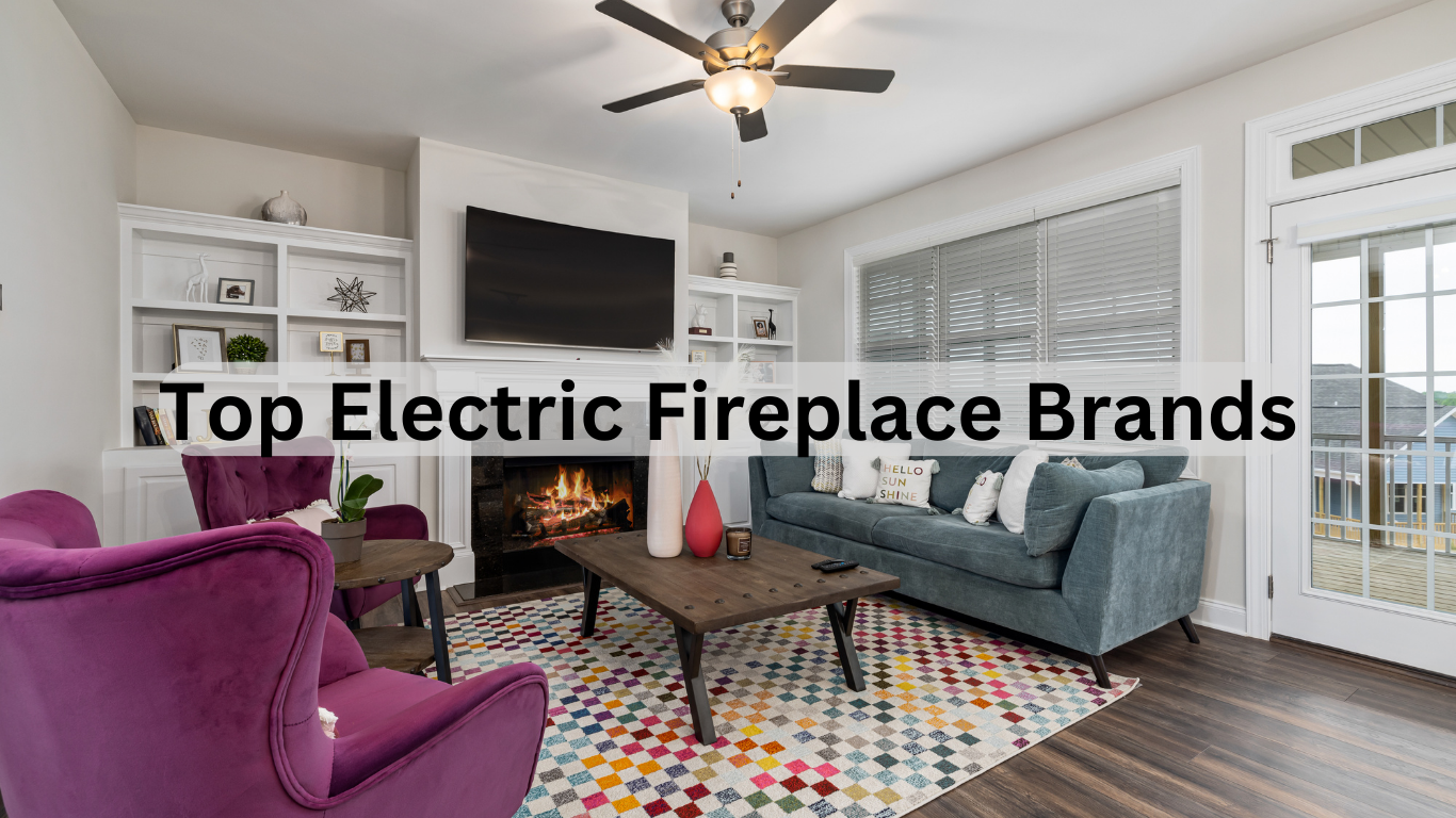 Top Electric Fireplace Brands